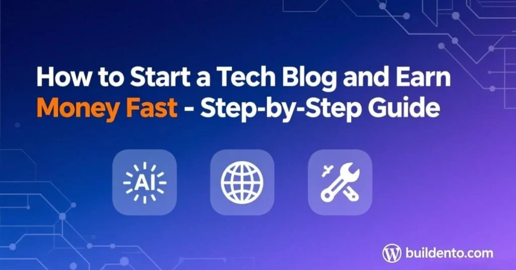 How to Start a Tech Blog and Earn Money Fast – Step-by-Step Guide