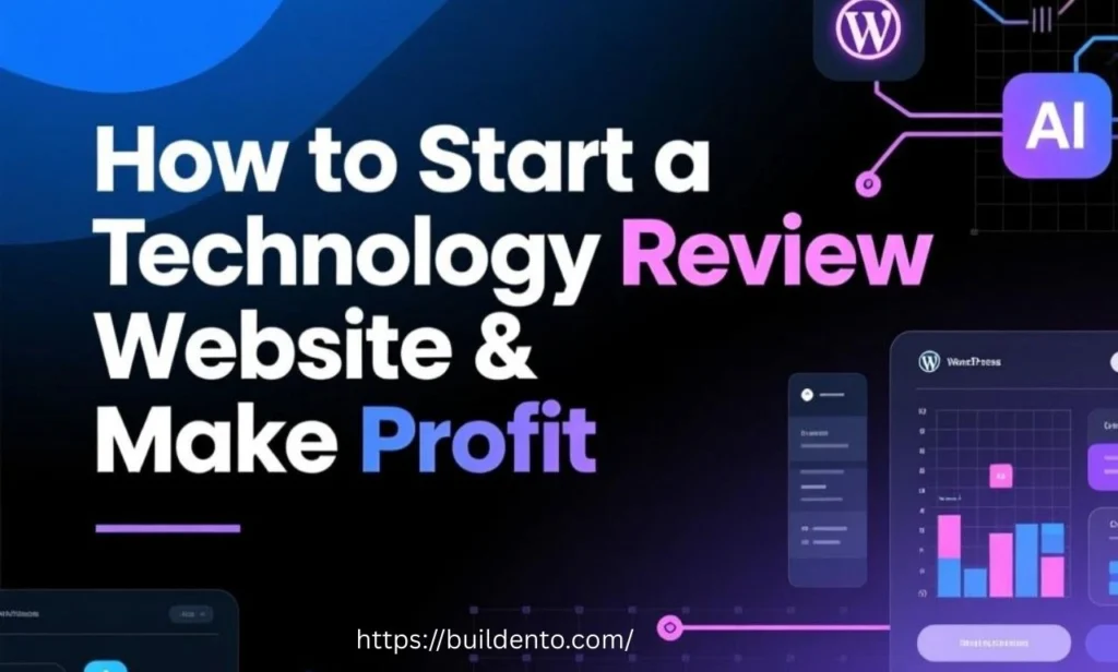 How to Start a Technology Review Website & Make Profit in 2026