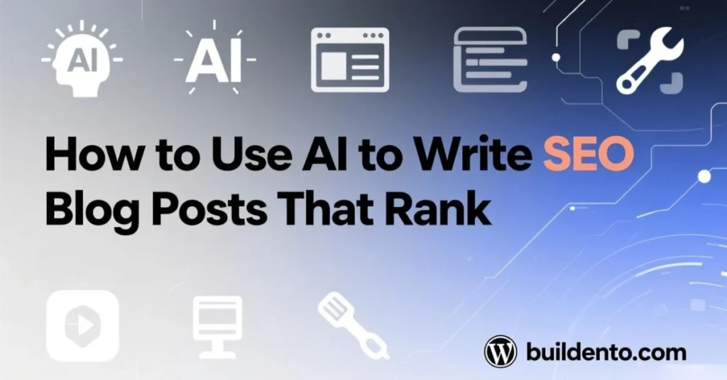 How to Use AI to Write SEO Blog Posts That Rank in 2026