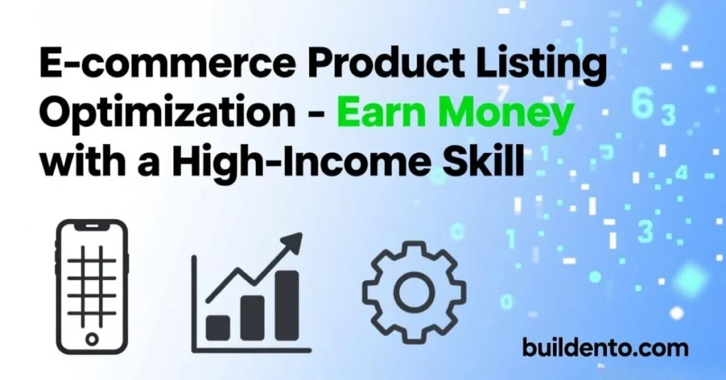 E-commerce Product Listing Optimization – Earn Money with a High-Income Skill